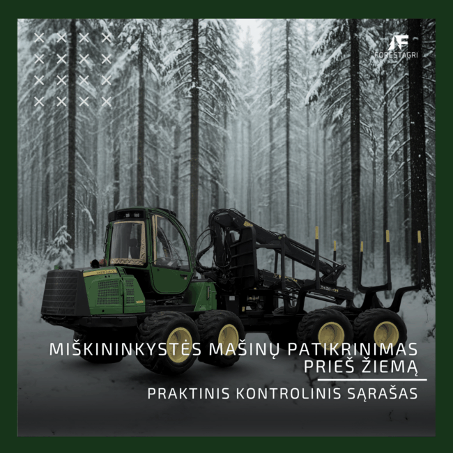 Miškininkystės mašinų patikrinimas prieš žiemą – praktinis kontrolinis sąrašas | Forestagri